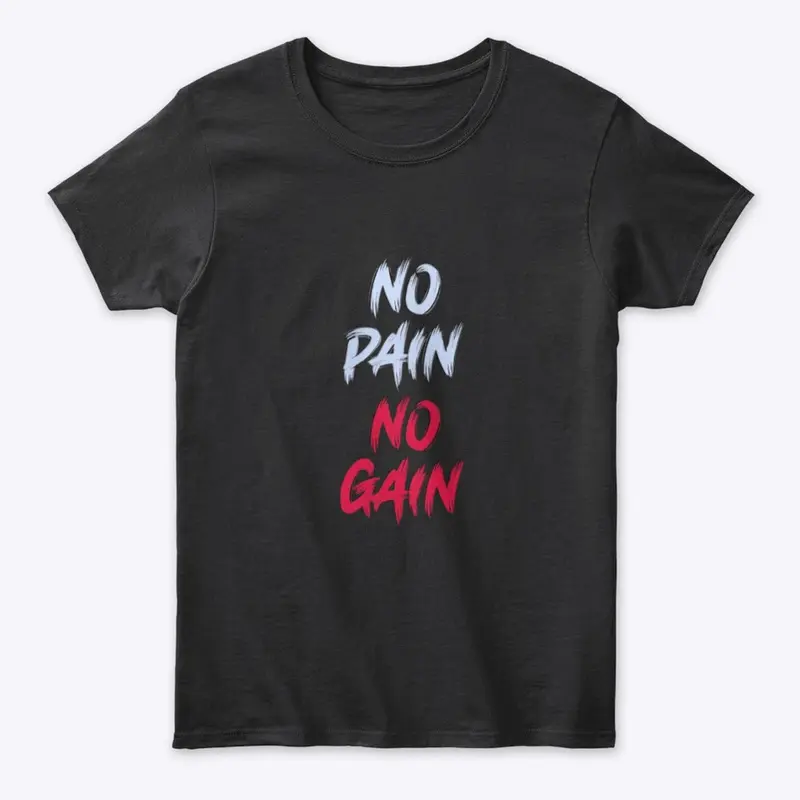 No pain no gain